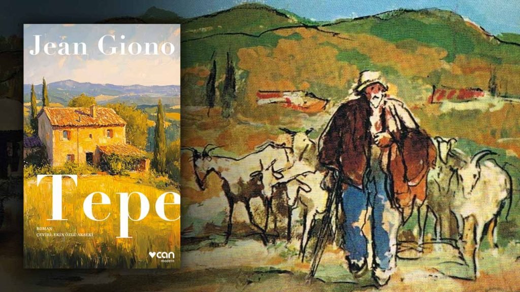 Jean Giono’nun Doğayla Hesaplaşan Romanı “Tepe” Türkçeye Çevrildi